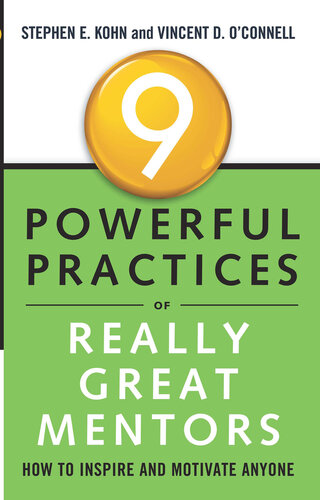 9 Powerful Practices of Really Great Mentors: How to Inspire and Motivate Anyone