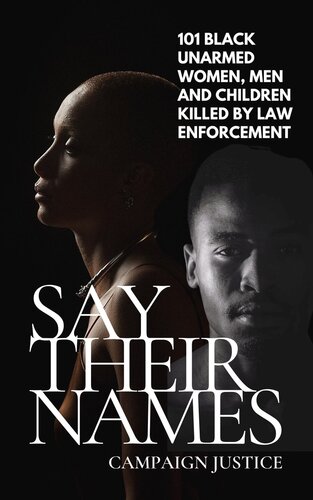 Say Their Names: 101 Black Unarmed Women, Men and Children Killed By Law Enforcement