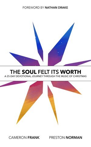 The Soul Felt Its Worth: A 25-Day Devotional Journey Through the Music of Christmas