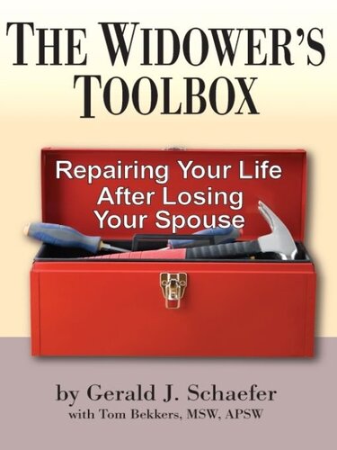 The Widower's Toolbox: Repairing Your Life After Losing Your Spouse