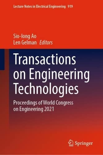 Transactions on Engineering Technologies: Proceedings of World Congress on Engineering 2021