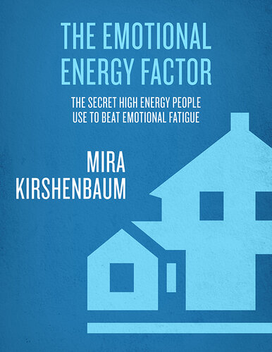 The Emotional Energy Factor: The Secrets High-Energy People Use to Beat Emotional Fatigue