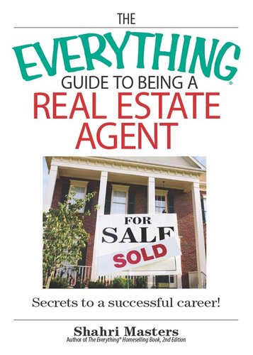 The Everything Guide To Being A Real Estate Agent: Secrets to a Successful Career!