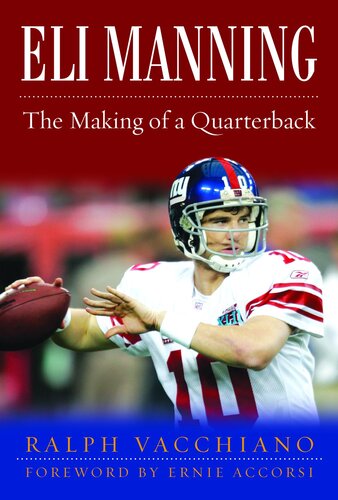 Eli Manning: The Making of a Quarterback: The Incredible Rise of the New York Giants