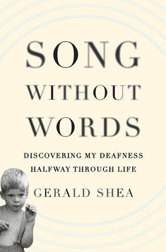 Song Without Words: Discovering My Deafness Halfway through Life