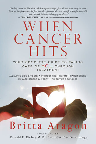 When Cancer Hits: Your Complete Guide to Taking Care of You Through Treatment