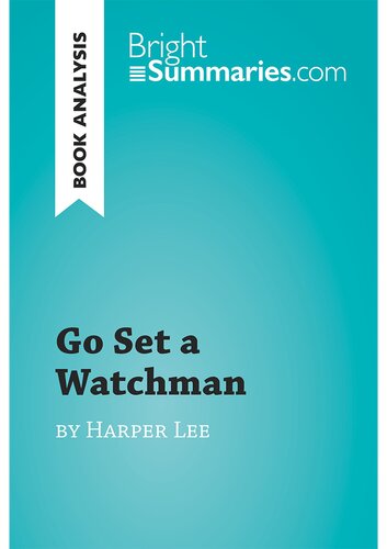 Go Set a Watchman by Harper Lee (Book Analysis): Detailed Summary, Analysis and Reading Guide