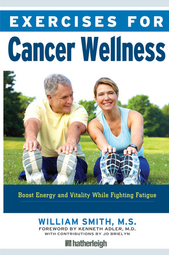 Exercises for Cancer Wellness: Restoring Energy and Vitality While Fighting Fatigue