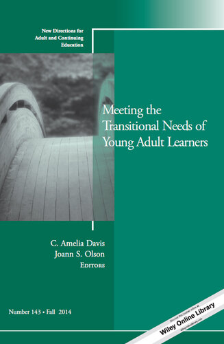 Meeting the Transitional Needs of Young Adult Learners: New Directions for Adult and Continuing Education, Number 143