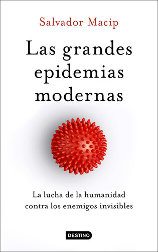 Las grandes epidemias modernas: La lucha de la humanidad contra los enemigos invisibles