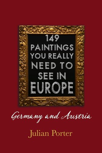 149 Paintings You Really Should See in Europe — Germany and Austria: Chapter 7