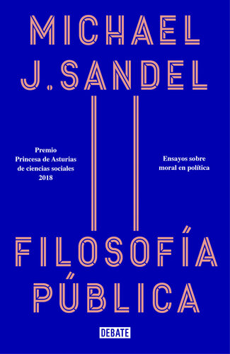 Filosofía pública: Ensayos sobre moral en política