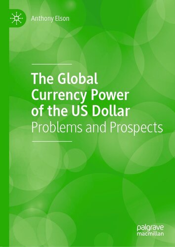 The Global Currency Power of the US Dollar: Problems and Prospects