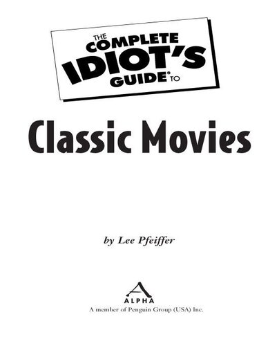 The Complete Idiot's Guide to Classic Movies