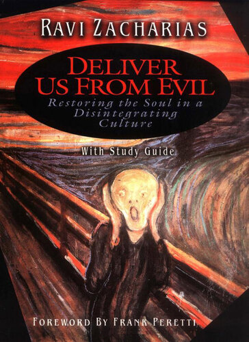 Deliver Us from Evil: Restoring the Soul in a Disintegrating Culture