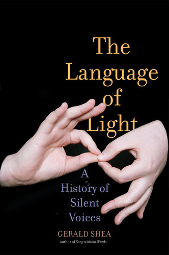 The Language of Light: A History of Silent Voices