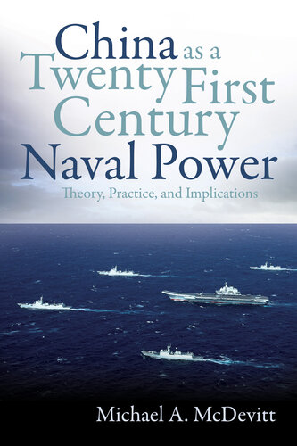 China as a Twenty-First-Century Naval Power: Theory, Practice, and Implications