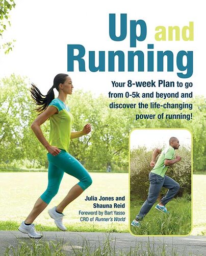 Up and Running: Your 8-week plan to go from 0-5k and beyond and discover the life-changing power of running