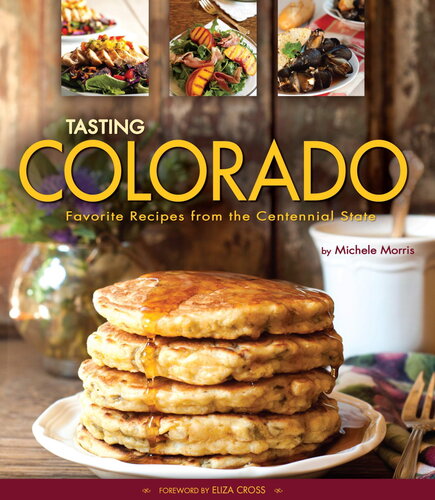 Tasting Colorado: Favorite Recipes from the Centennial State