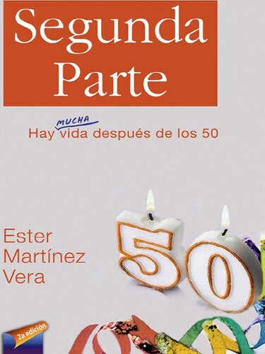 Segunda Parte: Hay Mucha Vida Despues de Los 50