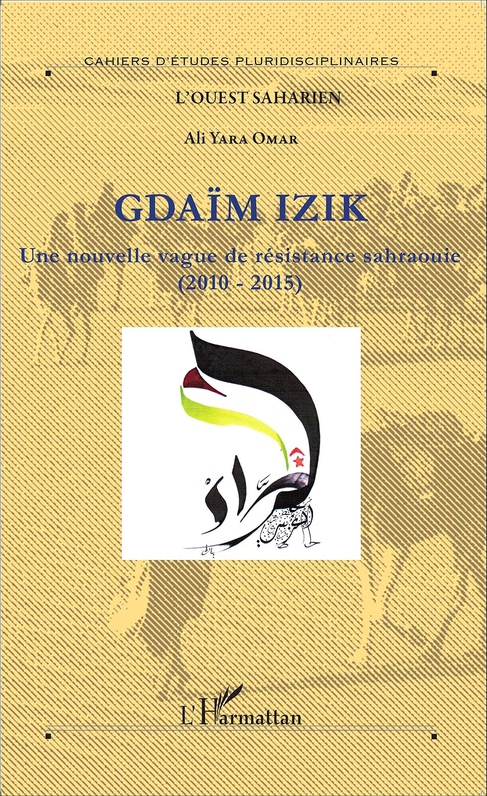 Gdaïm Izik: Une nouvelle vague de résistance sahraouie (2010–2015)