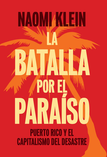 La batalla por el paraíso: Puerto Rico y el capitalismo del desastre