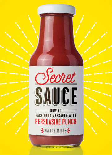 Secret Sauce: How to Pack Your Messages with Persuasive Punch