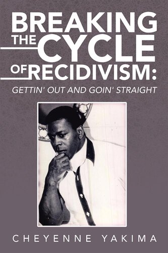 Breaking the Cycle of Recidivism: : Gettin' out and Goin' Straight