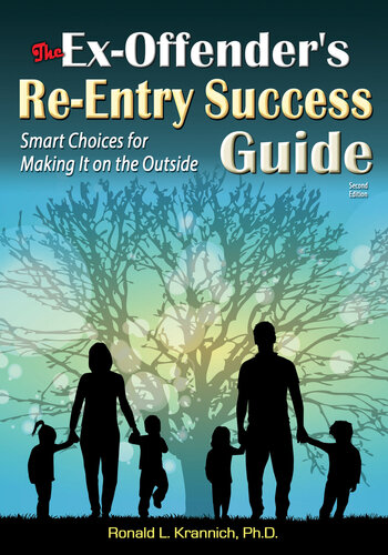 The Ex-Offender's Re-Entry Success Guide: Smart Choices for Making It on the Outside