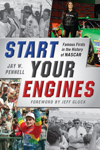 Start Your Engines: Famous Firsts in the History of NASCAR