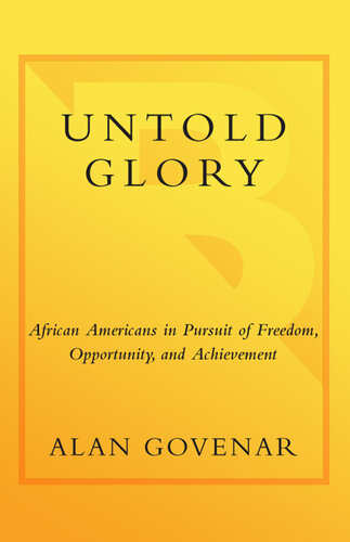 Untold Glory: African Americans in Pursuit of Freedom, Opportunity, and Achievement