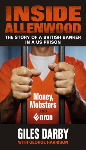 Inside Allenwood: The Story of a British Banker Inside a US Prison: Money, Mobsters and Enron