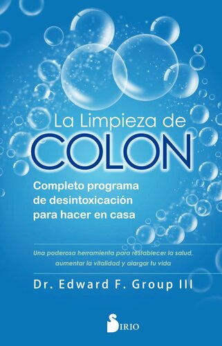 La limpieza de colon: Completo programa de desintoxicación para hacer en casa