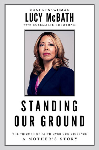 Standing Our Ground: The Triumph of Faith Over Gun Violence: A Mother's Story