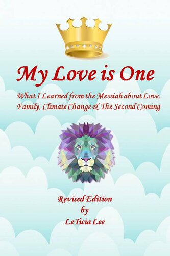 My Love is One: What I Learned from the Messiah about Love, Family, Climate Change, and the Second Coming (Revised Edition)