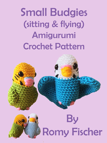 Small Budgies (sitting & flying): Amigurumi Crochet Pattern