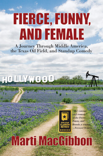 Fierce, Funny, and Female: A Journey Through Middle America, the Texas Oil Field, and Standup Comedy