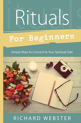 Rituals for Beginners: Simple Ways to Connect to Your Spiritual Side