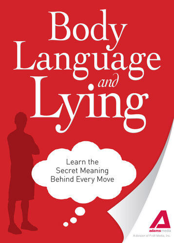 Body Language and Lying: Learn the Secret Meaning Behind Every Move