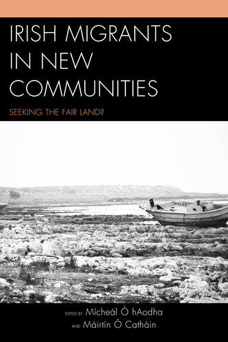 Irish Migrants in New Communities: Seeking the Fair Land?