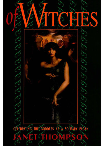 Of Witches: Celebrating the Goddess as a Solitary Pagan