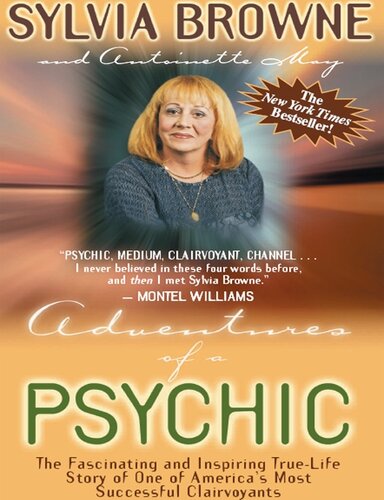 Adventures of a Psychic: The Fascinating and Inspiring True Life Story of One of America's Most Successful Clairvoyants