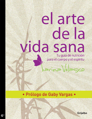 El Arte De La Vida Sana: Tu Guía De Nutrición Para El Cuerpo Y El Espíritu