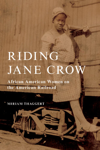 Riding Jane Crow: African American Women on the American Railroad