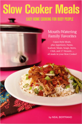 Slow Cooker Meals: Easy Home Cooking for Busy People