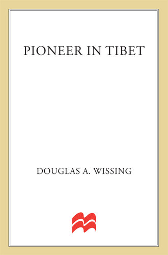 Pioneer In Tibet: The Life And Perils Of Dr. Albert Shelton