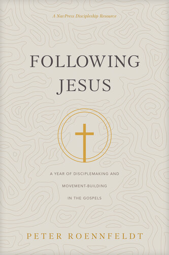 Following Jesus: A Year of Disciplemaking and Movement-Building in the Gospels