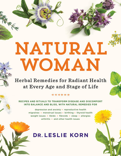 Natural Woman: Herbal Remedies for Radiant Health at Every Age and Stage of Life