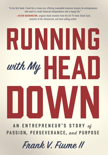 Running with My Head Down: An Entrepreneur's Story of Passion, Perseverance, and Purpose