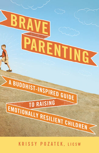 Brave Parenting: A Buddhist-Inspired Guide to Raising Emotionally Resilient Children